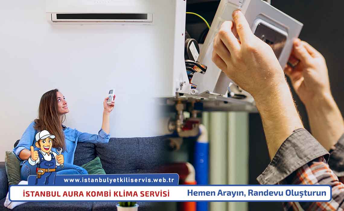 İstanbul Aura Kombi Klima Servisi